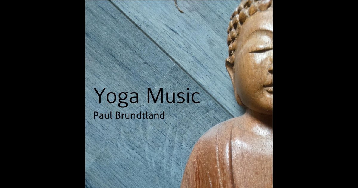 洋楽 Nada Paul Brundtland Ambient Yoga Relax Yoga Music - Album by Paul Brundtland - Apple Music
