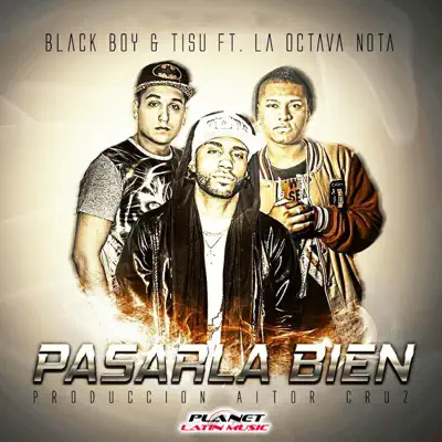 Pasarla Bien (feat. la Octava Nota) - Single - Black Boy
