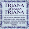 Triana Es Mucha Triana (Recopilatorio de Temas de Triana)