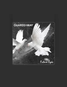 Ouça Guards Of May, assista a videoclipes, leia a biografia, veja as datas das turnês e mais!