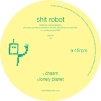 Chasm / Lonely Planet - Single - Shit Robot