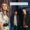 No Other Name - Let It Start With Me