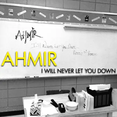 I Will Never Let You Down - Single - Ahmir