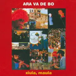 Xiula, Maula - Ara va de bo Xiula, Maula - Ara va de bo