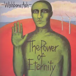 The Power Of Eternity - Wishbone Ash