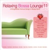 Relaxing Bossa Lounge, Vol. 11