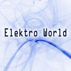 Elektro World: Best Songs of Actual Dance Electro Pop Music. Greatest Top Hits & Best Selling Singles