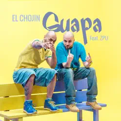 Guapa (feat. ZPU) - Single - El Chojín