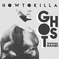 How to Kill a Ghost (feat. Rahbi) - Single - Juel D. Lane