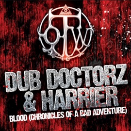 Blood (Chronicles of a Bad Adventure) Dub Doctorz & Harrier