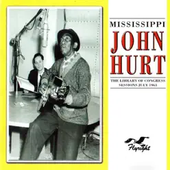 The Library of Congress Sessions, July 1963 - Mississippi John Hurt