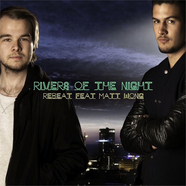 Rivers of the Night (feat. Matt Wong) - Single