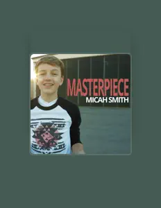 Dengarkan Micah Smith, tonton video musik, baca bio, lihat tanggal tur & lainnya!