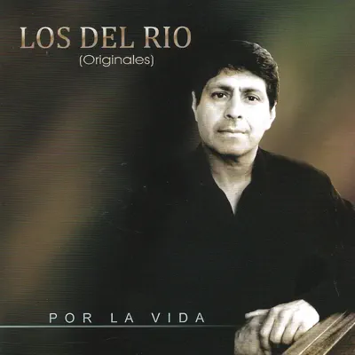 Por la Vida - Los Del Rio