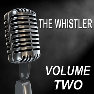 The Whistler - Old Time Radio Show, Vol. Two
