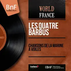 Chansons de la marine à voiles (Mono Version) - Quatre Barbus [Les]
