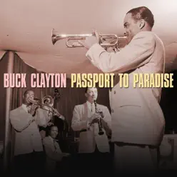 Passport to Paradise - Buck Clayton Passport to Paradise - Buck Clayton