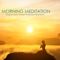 Morning Meditation Music Academy - Morning Meditation Music - Songs for Early Morning Mindfulness Meditations artwork