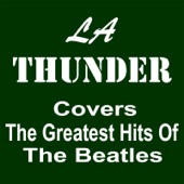 LA Thunder - You're Going to Lose That Girl