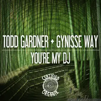You're My DJ (Reprise) by Todd Gardner & Gynisse Way song reviws
