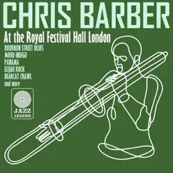 Live at the Royal Festival Hall, London - Chris Barber Live at the Royal Festival Hall, London - Chris Barber