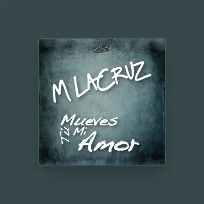 Listen to M LaCruz, watch music videos, read bio, see tour dates & more!
