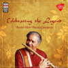 Celebrating the Legend - Pt. Hari Prasad Chaurasia - Pandit Hariprasad Chaurasia