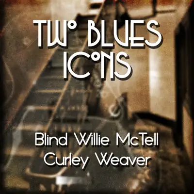 Two Blues Icons - Blind Willie McTell Two Blues Icons - Blind Willie McTell