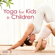 Yoga for Kids (Positive Thinking) - Yoga Music for Kids Masters