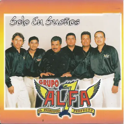 Solo en Sueños - Grupo Alfa 7