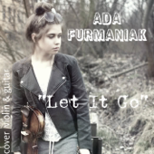Cover art for Let It Go (Frozen) [feat. Marcin Cyzowski] [Cover Violin & Gitar] by Ada Furmaniak