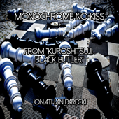 Monochrome no Kiss (from "Kuroshitsuji: Black Butler")