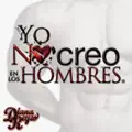 Yo No Creo En Los Hombres