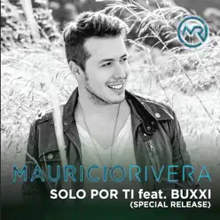 Solo Por Ti (Special Release) - Mauricio Rivera