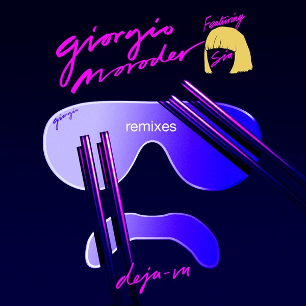 Déjà vu (Remixes) [feat. Sia] - Single - Giorgio Moroder