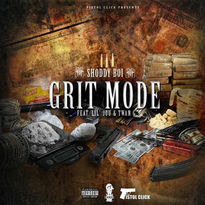 Grit Mode (feat. Lil Juu & Twan G.) - Single