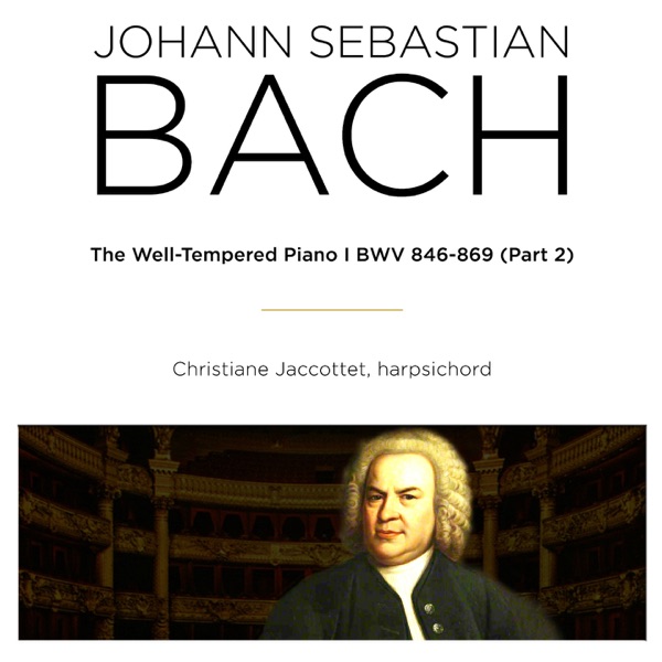 Bach: The Well Tempered Piano, Book I, BWV 846-869, Pt. 2