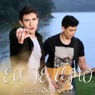 Eu Te Amo - Single - Lucas e Renault