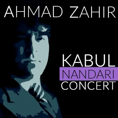 Kabul Nandari Concert (Live) - Ahmad Zahir