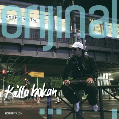 Listen to Orijinal by Killa Hakan