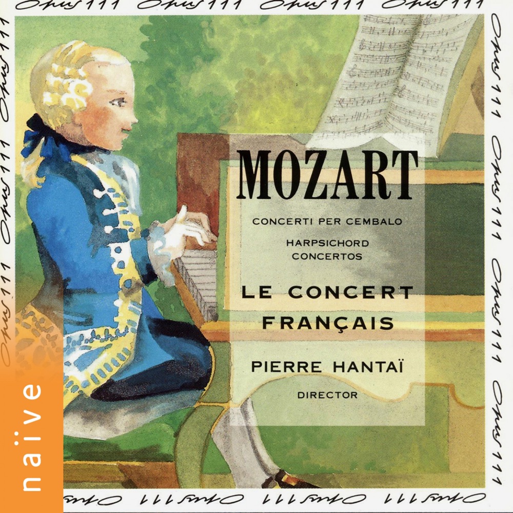 Обложка альбома «Wolfgang Amadeus Mozart: Harpsichord Concertos» — Pierre Hantai & Le Concert Français
