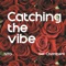 Catching the Vibe (feat. Sef Chamber$) - Ntg lyrics