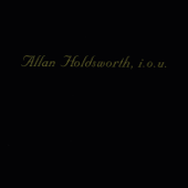 I.O.U. (Remastered) - Allan Holdsworth