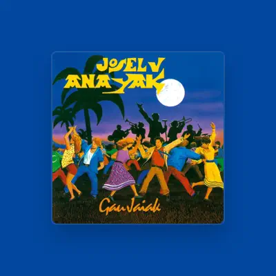 Listen to Joselu Anayak, watch music videos, read bio, see tour dates & more!