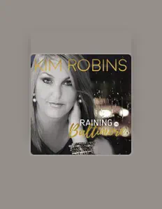 Listen to Kim Robins, watch music videos, read bio, see tour dates & more!