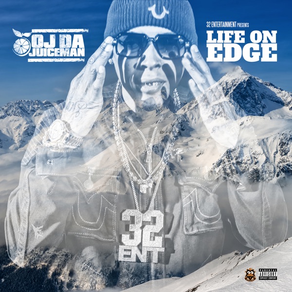 Life On Edge - OJ da Juiceman