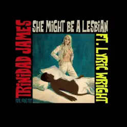 She Might Be a Lesbian (feat. Lyric Wright) - Single - Trinidad James She Might Be a Lesbian (feat. Lyric Wright) - Single - Trinidad James