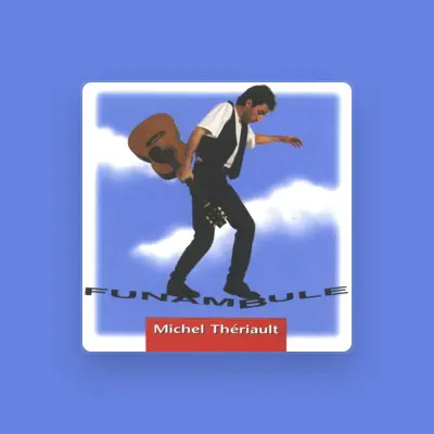 Listen to Michel Thériault, watch music videos, read bio, see tour dates & more!