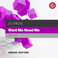 JC Unique - Want Me Need Me