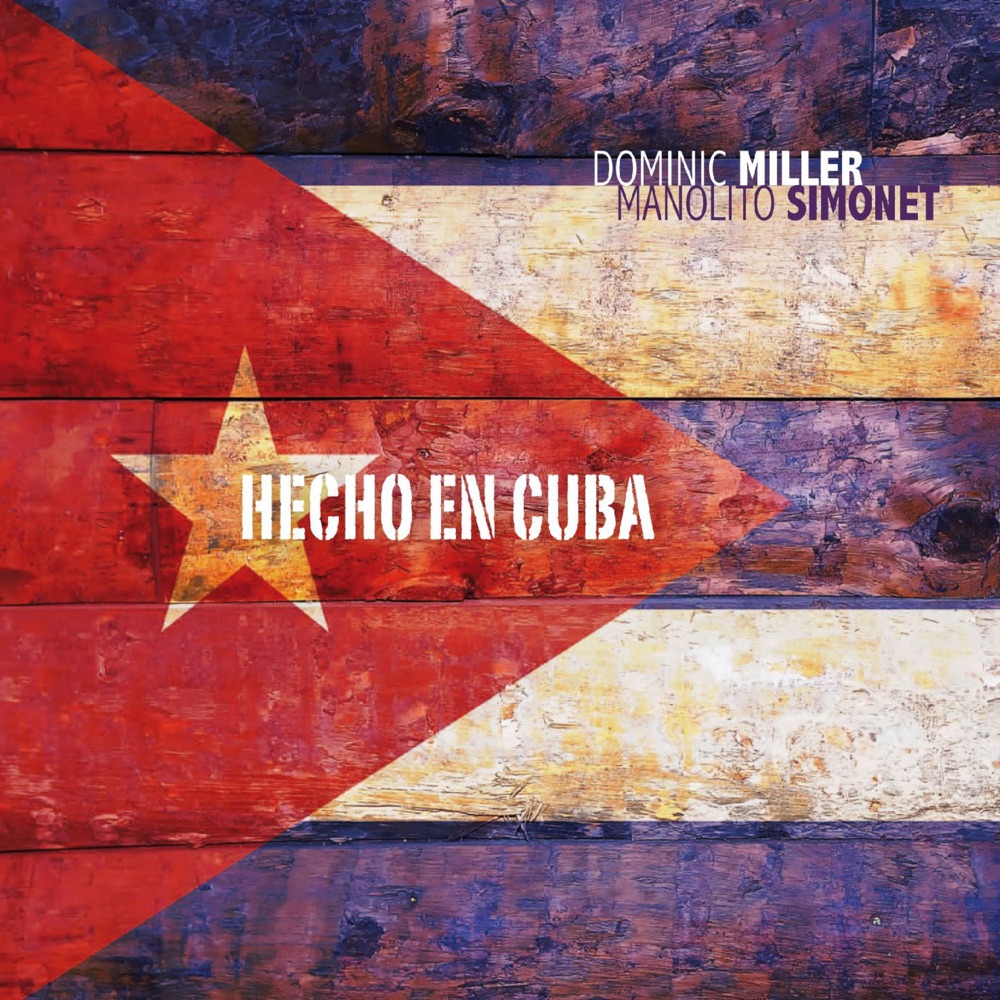 Обложка альбома «Hecho en Cuba» — Dominic Miller & Manolito Simonet